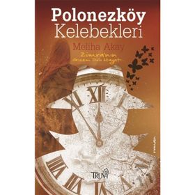 Polonezköy Kelebekleri - Meliha Akay