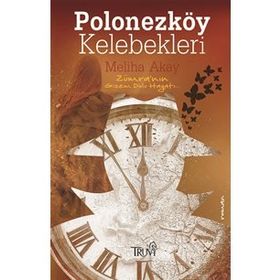 Polonezköy Kelebekleri - Meliha Akay