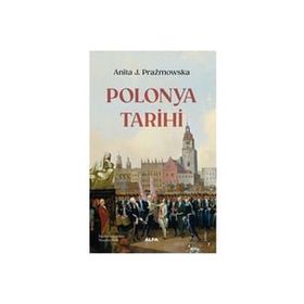 Polonya Tarihi - Anita J. Prazmowska