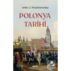 Polonya Tarihi - Anita J. Prazmowska