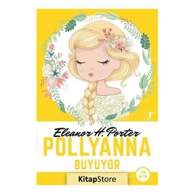 Polyanna Büyüyor / Eleanor H. Porter