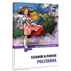 Polyanna Çocuk Klasikleri - Eleanor H. Porter