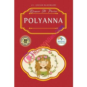 Polyanna Çocuk Klasikleri - Eleanor H. Porter