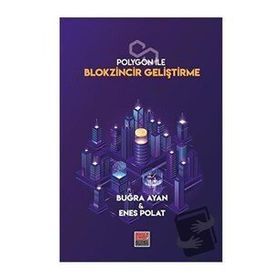 Polygon ile Blokzincir Geliştirme - Maarif Mektepleri Buğra Ayan Enes Polat