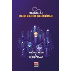Polygon ile Blokzincir Geliştirme - Maarif Mektepleri Buğra Ayan Enes Polat