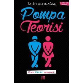 Pompa Teorisi - Fatih Altınağaç