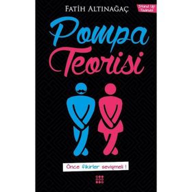 Pompa Teorisi - Fatih Altınağaç