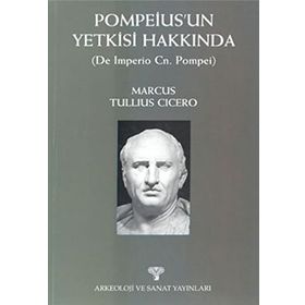 POMPEIUS'UN YETKISI HAKKINDA - MARCUS TULLIUS CICERO