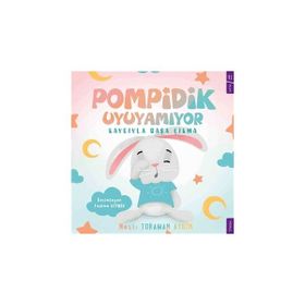 Pompidik Uyuyamıyor - Nazlı Toraman Aydın