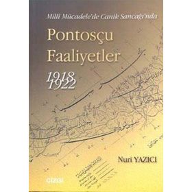 PONTOSÇU FAALIYETLER 1918-1922 - NURI YAZICI