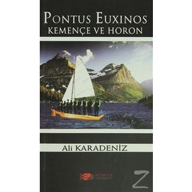 PONTUS EUXINOS KEMENÇE VE HORON - ALI KARADENIZ