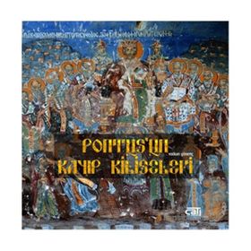 Pontus’un Kayıp Kiliseleri - Volkan Gönenç