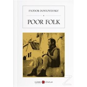 Poor Folk - Fyodor Mihayloviç Dostoyevski
