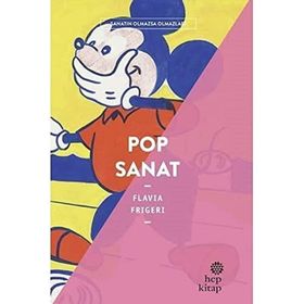 Pop Sanat: Sanatın Olmazsa Olmazları Kitap