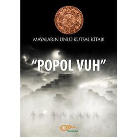 POPOL VUH MAYALARIN ÜNLÜ KUTSAL KITABI - GENEL