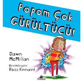 Popom Çok Gürültücü! - Pegasus Çocuk Yayınları