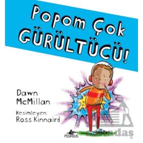 Popom Çok Gürültücü! - Pegasus Çocuk Yayınları