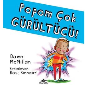 Popom Çok Gürültücü! - Pegasus Çocuk Yayınları