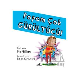 Popom Çok Gürültücü! - Pegasus Çocuk Yayınları