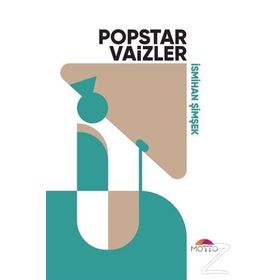 Popstar Vaizler / İsmihan Şimşek / Motto Yayınları