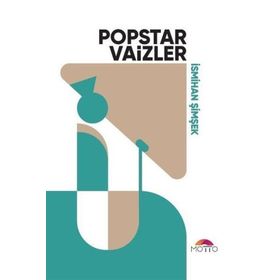Popstar Vaizler / İsmihan Şimşek / Motto Yayınları