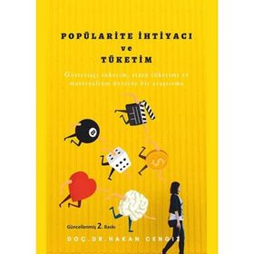 Popülarite İhtiyacı ve Tüketim - Hakan Cengiz