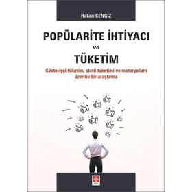 Popülarite İhtiyacı ve Tüketim - Hakan Cengiz