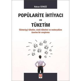 Popülarite İhtiyacı ve Tüketim - Hakan Cengiz