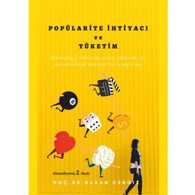 Popülarite İhtiyacı ve Tüketim - Hakan Cengiz