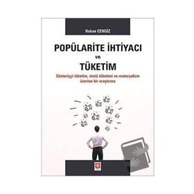 Popülarite İhtiyacı ve Tüketim - Hakan Cengiz