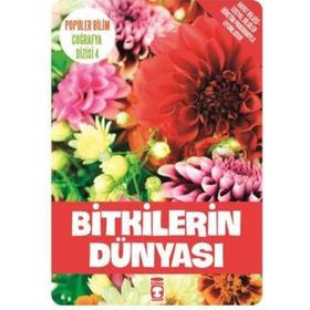 Popüler Bilim Coğrafya Dizisi 4 Bitkilerin Dünyası-Timaş Yayınları