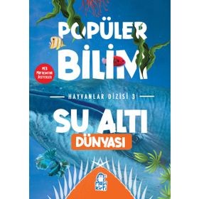 Popüler Bilim Hayvanlar Dizisi 3 Su Altı Dünyası-Timaş Yayınları