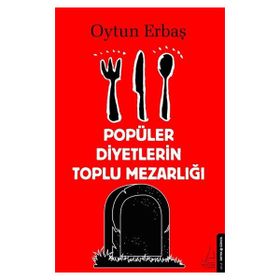 Popüler Diyetlerin Toplu Mezarlığı Oytun Erbaş Destek Yayınları