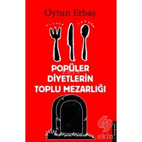 Popüler Diyetlerin Toplu Mezarlığı Oytun Erbaş Destek Yayınları