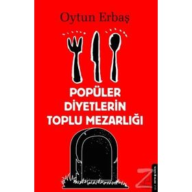 Popüler Diyetlerin Toplu Mezarlığı Oytun Erbaş Destek Yayınları