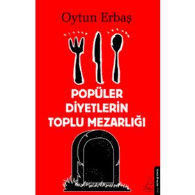 Popüler Diyetlerin Toplu Mezarlığı Oytun Erbaş Destek Yayınları