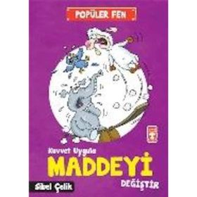 Popüler Fen - Kuvvet Uygula Maddeyi Değiştir - Sibel Çelik