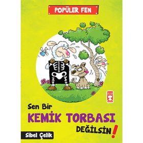 Popüler Fen - Sen Bir Kemik Torbası Değilsin! - Sibel Çelik