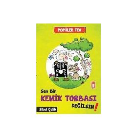 Popüler Fen - Sen Bir Kemik Torbası Değilsin! - Sibel Çelik