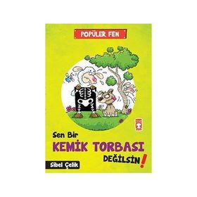 Popüler Fen - Sen Bir Kemik Torbası Değilsin! - Sibel Çelik