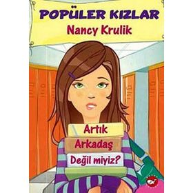 POPÜLER KIZLAR 1 - ARTIK ARKADAŞ DEĞIL MIYIZ? - GENEL
