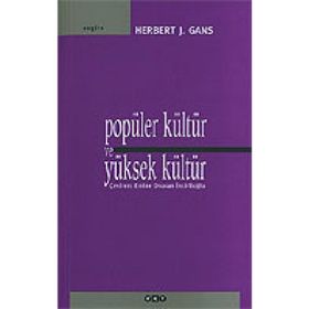POPÜLER KÜLTÜR VE YÜKSEK KÜLTÜR - HERBERT J. GANS