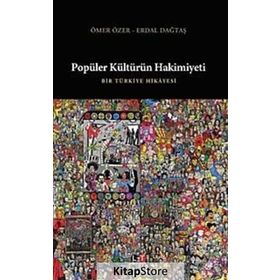 POPÜLER KÜLTÜRÜN HAKIMIYETI - ERDAL DAĞTAŞ;ÖMER ÖZER