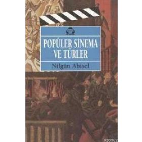 Popüler Sinema ve Film Türleri - Nilgün Abisel