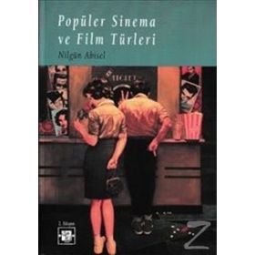 Popüler Sinema ve Film Türleri - Nilgün Abisel