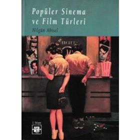 Popüler Sinema ve Film Türleri - Nilgün Abisel