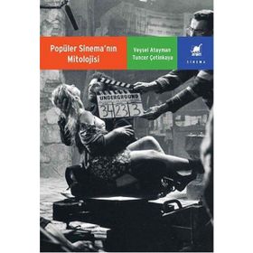 Popüler Sinemanın Mitolojisi - Tuncer Çetinkaya semih veysel atayman