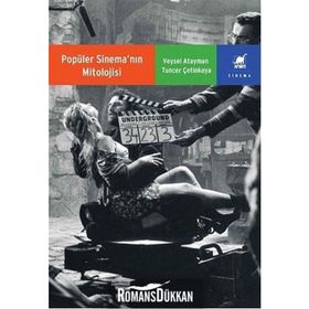Popüler Sinemanın Mitolojisi - Tuncer Çetinkaya semih veysel atayman