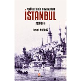 Popüler Tarihi Romanlarda İstanbul 1871-1986 - Kriter Yayınları