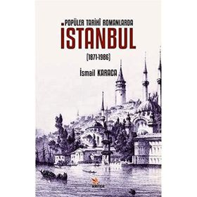 Popüler Tarihi Romanlarda İstanbul 1871-1986 - Kriter Yayınları